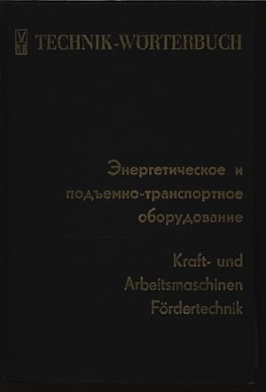 Bild des Verkufers fr Kraft- u. Arbeitsmaschinen Frdertechnik Russisch-Deutsch, Deutsch-Russisch. zum Verkauf von Antiquariat Bookfarm