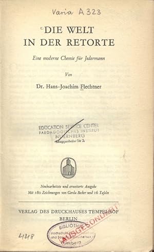 Imagen del vendedor de DIE WELT IN DER RETORTE. Eine moderne Chemie fr Jedermann. Neubearbeitete und erweiterte Ausgabe. Mit 180 Zeichnungen von Cerda Becker und 16 Tafeln. a la venta por Antiquariat Bookfarm