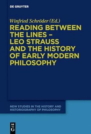 Bild des Verkufers fr Reading between the lines  Leo Strauss and the history of early modern philosophy zum Verkauf von AHA-BUCH GmbH