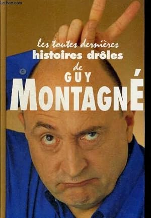 Bild des Verkufers fr LES TOUTES DERNIERES HISTOIRES DROLES DE GUY MONTAGNE zum Verkauf von Le-Livre