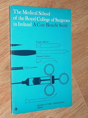 Seller image for The Medical School of the Royal College of Surgeons in Ireland a Cost-Benefit Study for sale by Dublin Bookbrowsers