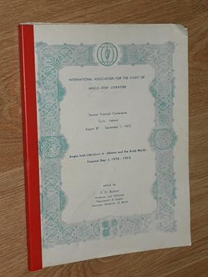 Seller image for International Association for the Study of Anglo-Irish Literature Second Triennial Conference Cork - Ireland August 27 - September 1, 1973 Anglo-Irish Literature in Lebanon and the Arab World: Triennial Report, 1970-1973 for sale by Dublin Bookbrowsers