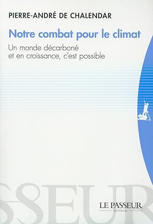 notre combat pour le climat ; un monde décarboné et en croissance, c'est possible