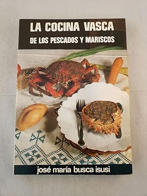 Bild des Verkufers fr La Cocina Vasca De Los Pescados Y Mariscos: De La Cocina Tradicional a La Nueva Cocina, Spanish Edition zum Verkauf von WellRead Books A.B.A.A.