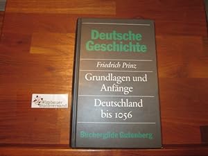 Seller image for Deutsche Geschichte; Teil: 1., Grundlagen und Anfnge, Deutschland bis 1056. Friedrich Prinz for sale by Antiquariat im Kaiserviertel | Wimbauer Buchversand