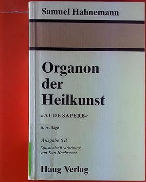 Bild des Verkufers fr Organon der Heilkunst. Aude Sapere. Ausgabe 6B zum Verkauf von biblion2