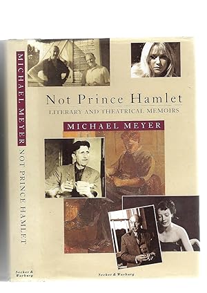 Imagen del vendedor de Not Prince Hamlet: Literary and Theatrical Memoirs a la venta por SAVERY BOOKS