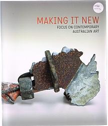 Seller image for MAKING IT NEW. Focus on Contemporary Australian Art. for sale by Sainsbury's Books Pty. Ltd.