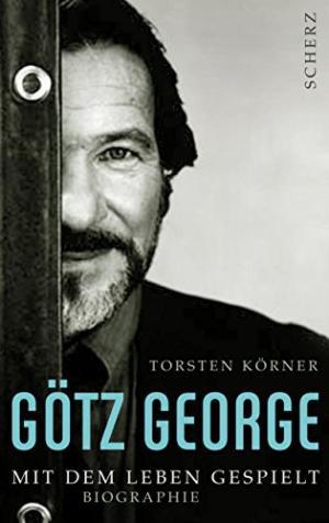 GÖTZ GEORGE (1938-2016) deutscher Schauspieler, Duisburger Tatort-Kommissar Horst Schimanski, Soh...