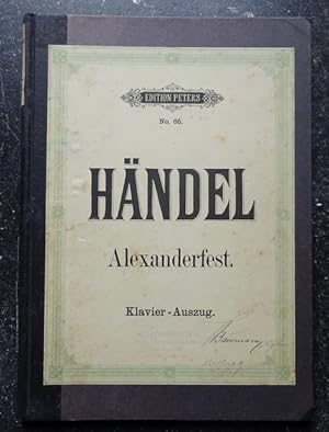 Alexanderfest oder Die Gewalt der Musik (No. 1-32) (Cantate; Klavierauszug v. F. Brissler)