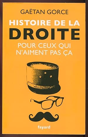 Seller image for Histoire de la droite pour ceux qui n'aiment pas a for sale by LibrairieLaLettre2