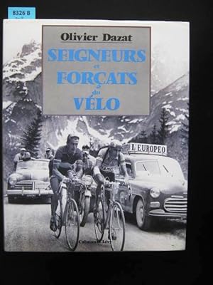 Bild des Verkufers fr Seigneurs et Forcats du Vlo. Illustr par Miroir du Cyclisme. zum Verkauf von Augusta-Antiquariat GbR