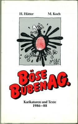 Bild des Verkufers fr Bse Buben AG. Karikaturen von Helmut Htter. Satirische Texte von Manfred Koch. Erschienen 1986 - 1988 in den Salzburger Nachrichten. zum Verkauf von Antiquariat Weinek