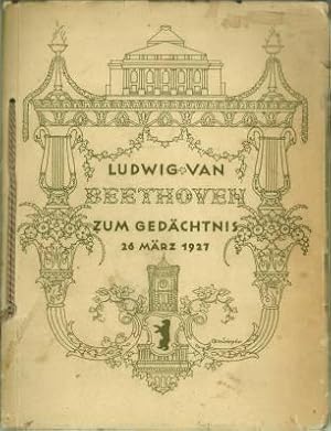 Immagine del venditore per Ludwig van Beethoven. Zum Gedchtnis. 26. Mrz 1927. venduto da Antiquariat Weinek