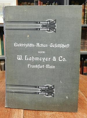 Mitteilungen aus dem Arbeitsgebiet der Elektrizitäts-Actien-Gesellschaft vorm. W. Lahmeyer & Co.,...