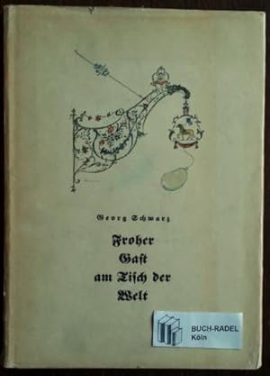 Froher Gast am Tisch der Welt. Gedichte von Georg Schwarz mit Zeichnungen von Fritz Busse.