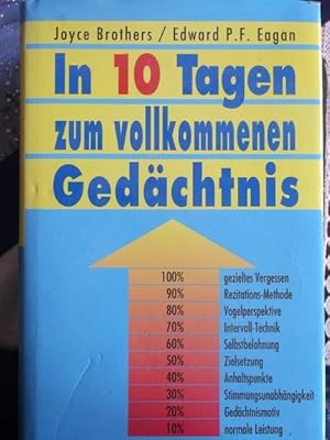 In 10 Tagen zum vollkommenen Gedächtnis / Joyce Brothers; Edward P. F. Eagan. [Aus d. Amerikan. ü...