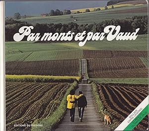 Seller image for Par monts et par Vaud. Une vocation en multivision du Pays de Vaud d'hier  aujourd'hui. for sale by le livre ouvert. Isabelle Krummenacher