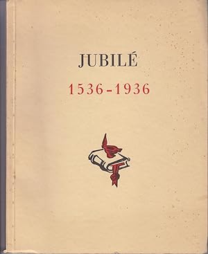 Le Jubilé de la réformation du pays de Vaud. 1536-1936