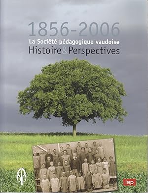 Bild des Verkufers fr 1856-2006 La socit pdagogique vaudoise. Histoire et perspectives zum Verkauf von le livre ouvert. Isabelle Krummenacher