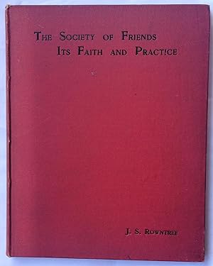 The Society of Friends: Its Faith and Practice