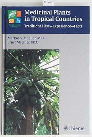 Bild des Verkufers fr Medicinal Plants in Tropical Countries. Traditional Use - Epxerience - Facts. zum Verkauf von "Jos Fritz" Antiquariat Matthias Putze