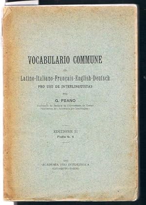 Vocabulario commune ad Latino - Italiano - Français - English - Deutsch pro usu de interlinguista...