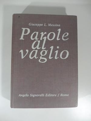 Immagine del venditore per Parole al vaglio. Dizionario dei neologismi, dei barbarismi e delle sigle. Prontuario delle incertezze lessicali e delle difficolta' grammaticali venduto da Coenobium Libreria antiquaria