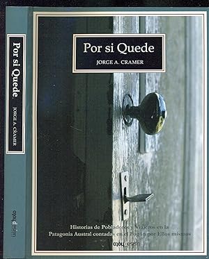 Imagen del vendedor de POR SI QUEDE. HISTORIAS DE POBLADORES Y VIAJEROS EN LA PATAGONIA AUSTRAL CONTADAS EN EL FOGN POR ELLOS MISMOS a la venta por Valentin Peremiansky