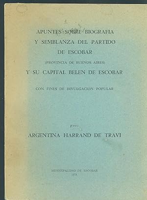 APUNTES SOBRE BIOGRAFÍA Y SEMBLANZA DEL PARTIDO DE ESCOBAR (PROVINCIA DE BUENOS AIRES) Y SU CAPIT...