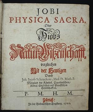 Jobi Physica Sacra, Oder Hiobs Natur-Wissenschafft, vergliechen Mit der Heutigen. Beigebunden: Wi...