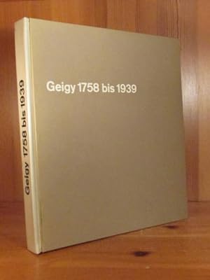Geschichte des Geigy-Unternehmens von 1758 bis 1939. Ein Beitrag zur Basler Unternehmer- und Wirt...