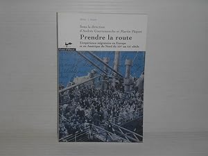 Bild des Verkufers fr Prendre la Route : L'experience Migratoire en Europe et en Amerique du Nord du XIVe Au XXe Siecle zum Verkauf von La Bouquinerie  Dd