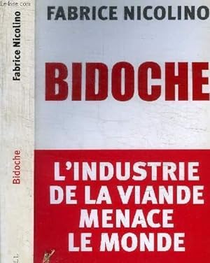 Image du vendeur pour BIDOCHE - L'INDUSTRIE DE LA VIANDE MENACE LE MONDE mis en vente par Le-Livre