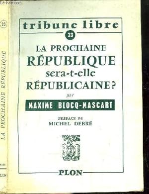 Seller image for LA PROCHAINE REPUBLIQUE SERA-T-ELLE REPUBLICAINE ? -TRIBUNE LIBRE N23 for sale by Le-Livre