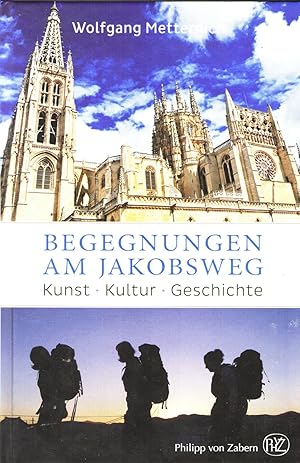 Begegnungen am Jakobsweg. Kunst - Kultur - Geschichte.