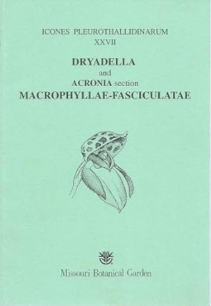 Dryadella and Acronia Section Macrophyllae-Fasciculatae [Icones Pleurothallidinarum XXVII]