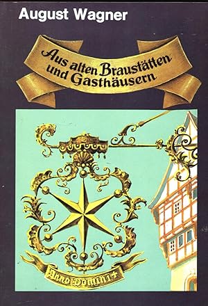 Aus alten Braustätten und Gasthäusern : kleine Kulturbilder aus Hessen