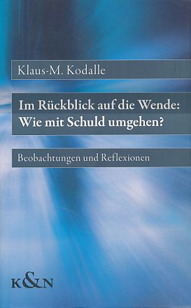 Seller image for Im Rckblick auf die Wende: wie mit Schuld umgehen? Beobachtungen und Reflexionen. for sale by Fundus-Online GbR Borkert Schwarz Zerfa