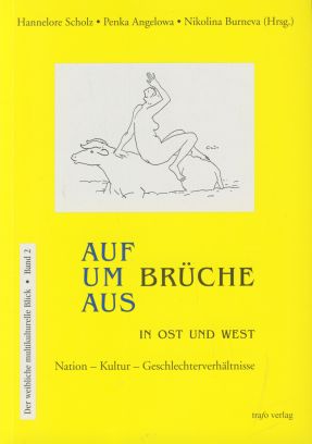 Immagine del venditore per Auf-Brche - Um-Brche - Aus-Brche in Ost und West. Nation - Kultur - Geschlechterverhltnisse. Ergebnisse eines Symposiums. Der weibliche multikulturelle Blick . Band 2. venduto da Fundus-Online GbR Borkert Schwarz Zerfa