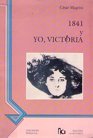 Imagen del vendedor de 1841. Drama histrico en 9 cuadros / YO, VICTORIA. Ensayo unipersonal a la venta por Buenos Aires Libros