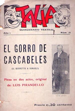 EL GORRO DE CASCABELES. Pieza en tres actos original de Luis Pirandello. (Talia, No. 21. Año I, j...