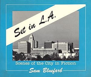 Imagen del vendedor de SET IN L. A. ~ Scenes of the City in Fiction a la venta por SCENE OF THE CRIME 