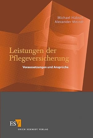 Leistungen der Pflegeversicherung: Voraussetzungen und Ansprüche