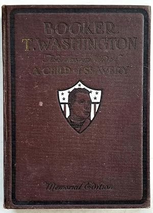 Booker T. Washington: The Master Mind of a Child of Slavery (Memorial Edition)