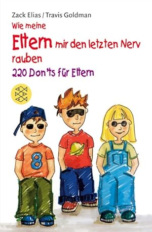 Seller image for Wie meine Eltern mir den letzten Nerv rauben: 220 Don'ts fr Eltern for sale by Versandantiquariat Felix Mcke