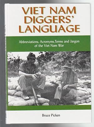 Seller image for VIET NAM DIGGERS' LANGUAGE. Abbreviations, Acronyms, Terms and Jargon of the Viet Nam War (Vietnam) for sale by BOOK NOW