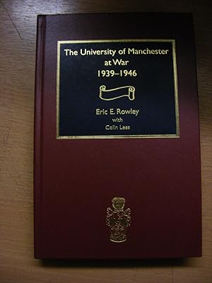 Imagen del vendedor de The University of Manchester at War 1939-1946 a la venta por moorland books