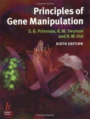 Bild des Verkufers fr Principles of Gene Manipulation: An Introduction to Genetic Engineering zum Verkauf von Modernes Antiquariat an der Kyll