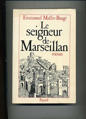 Seller image for LE SEIGNEUR DE MARSEILLAN .Roman for sale by Librairie CLERC